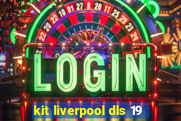 kit liverpool dls 19